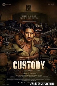 Custody (2023) South Indian Hindi Dubbed Movie
