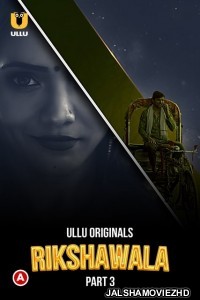 Rikshawala (2023) Part 3 Ullu Original
