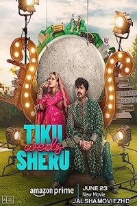 Tiku Weds Sheru (2023) Hindi Movie
